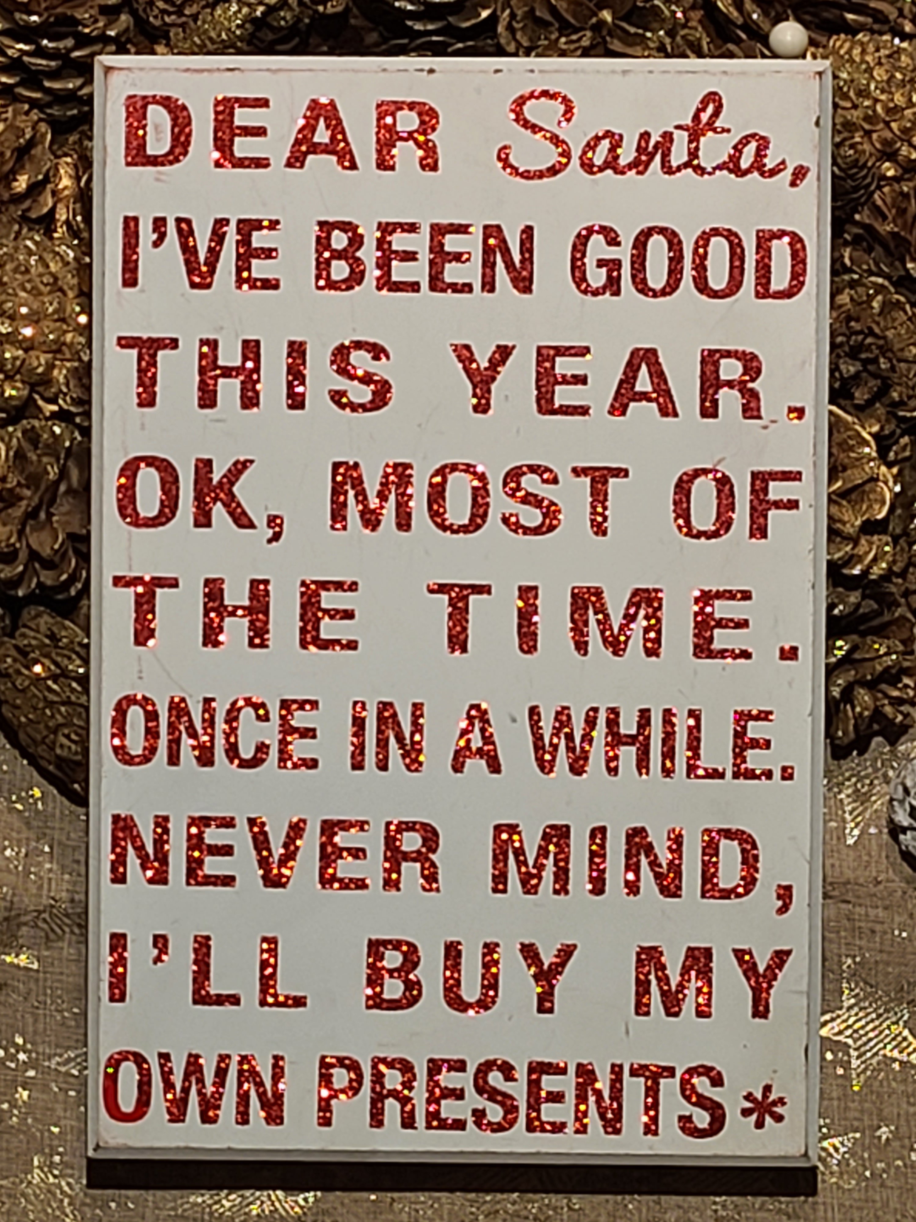 Christmas Gifts — Giving to Yourself. Funny. Our Sign.jpg