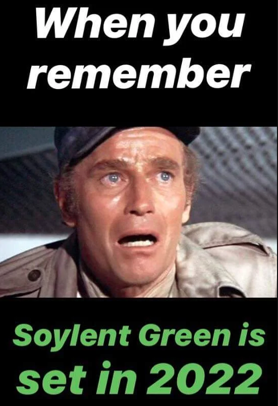 soylentgreen2022meme001.1646337532.PNG